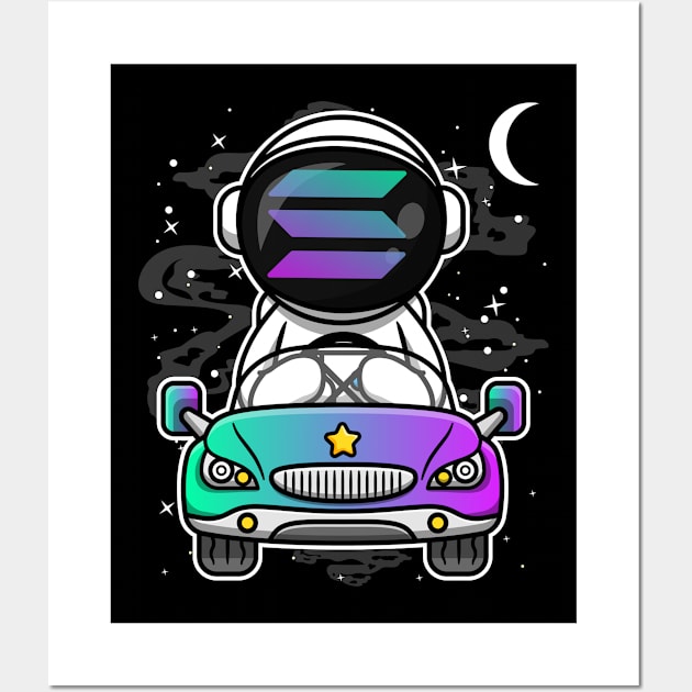 Astronaut Car Solana Coin To The Moon Crypto Token Cryptocurrency Wallet Birthday Gift For Men Women Kids Wall Art by Thingking About